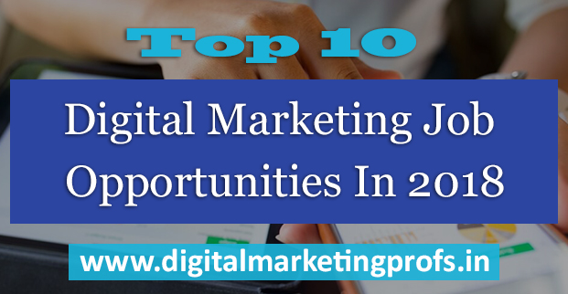 Top 10 Digital Marketing Job Opportunities In 2018
