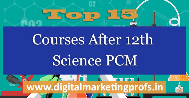Top 15 Courses After 12th Science PCM