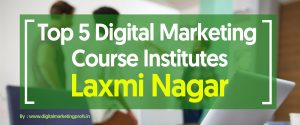 Top-5-Digital-Marketing-Course-Institutes-Laxmi-Nagar